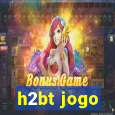 h2bt jogo